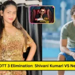 Bigg Boss OTT 3 Elimination लिस्ट में Shivani kumari and Neeraj Goyat हुए शामिल, जानें पूरी डिटेल्स