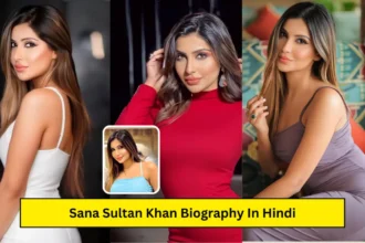 Sana Sultan Khan Biography In Hindi: Bigg Boss OTT 3, Wiki, Age, Family, Boyfriend, Net Worth, Income 2024, जानें पूरी जानकारी
