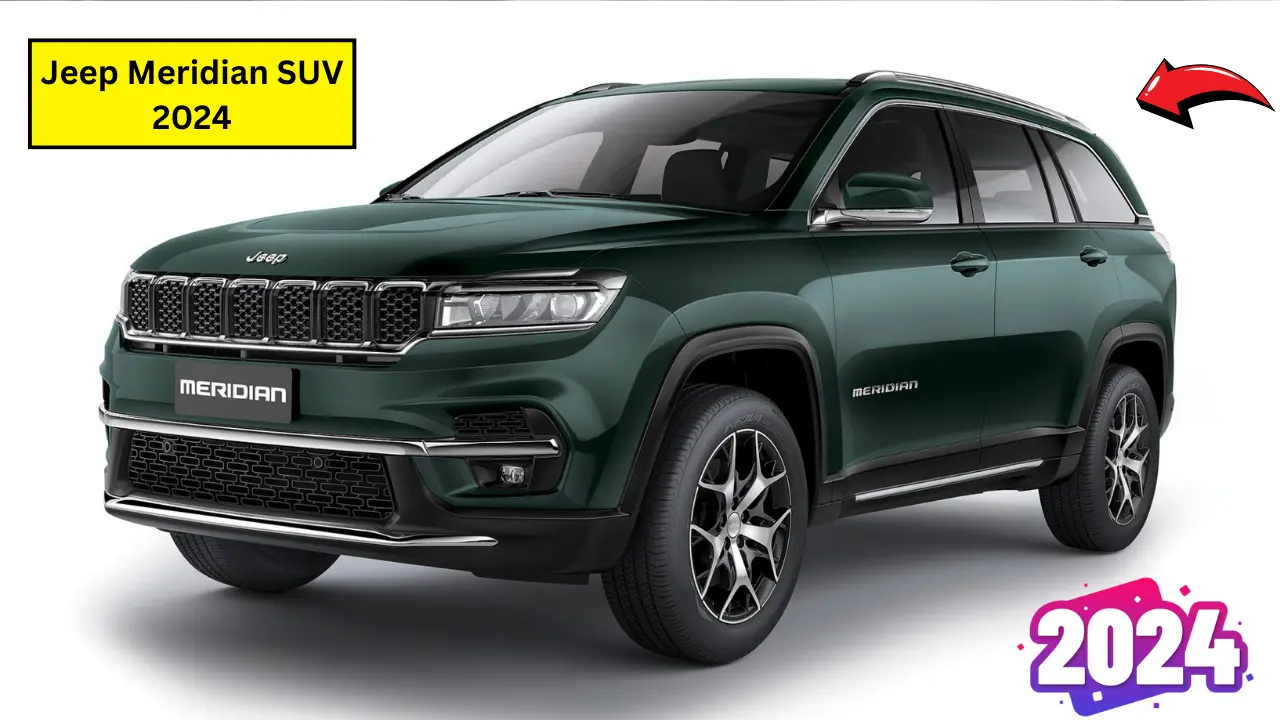 बाजार में तहलका मचाने लॉन्च हुई Jeep Meridian SUV 2024, जाने प्रीमियम फीचर्स और कीमत