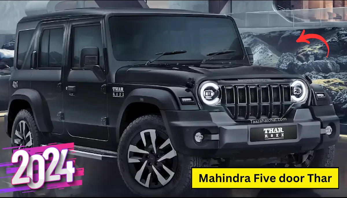 Mahindra Five door Thar मचाने आ रही तांडव खतरनाक Features और ज़बरदस्त Power के साथ, जाने कीमत
