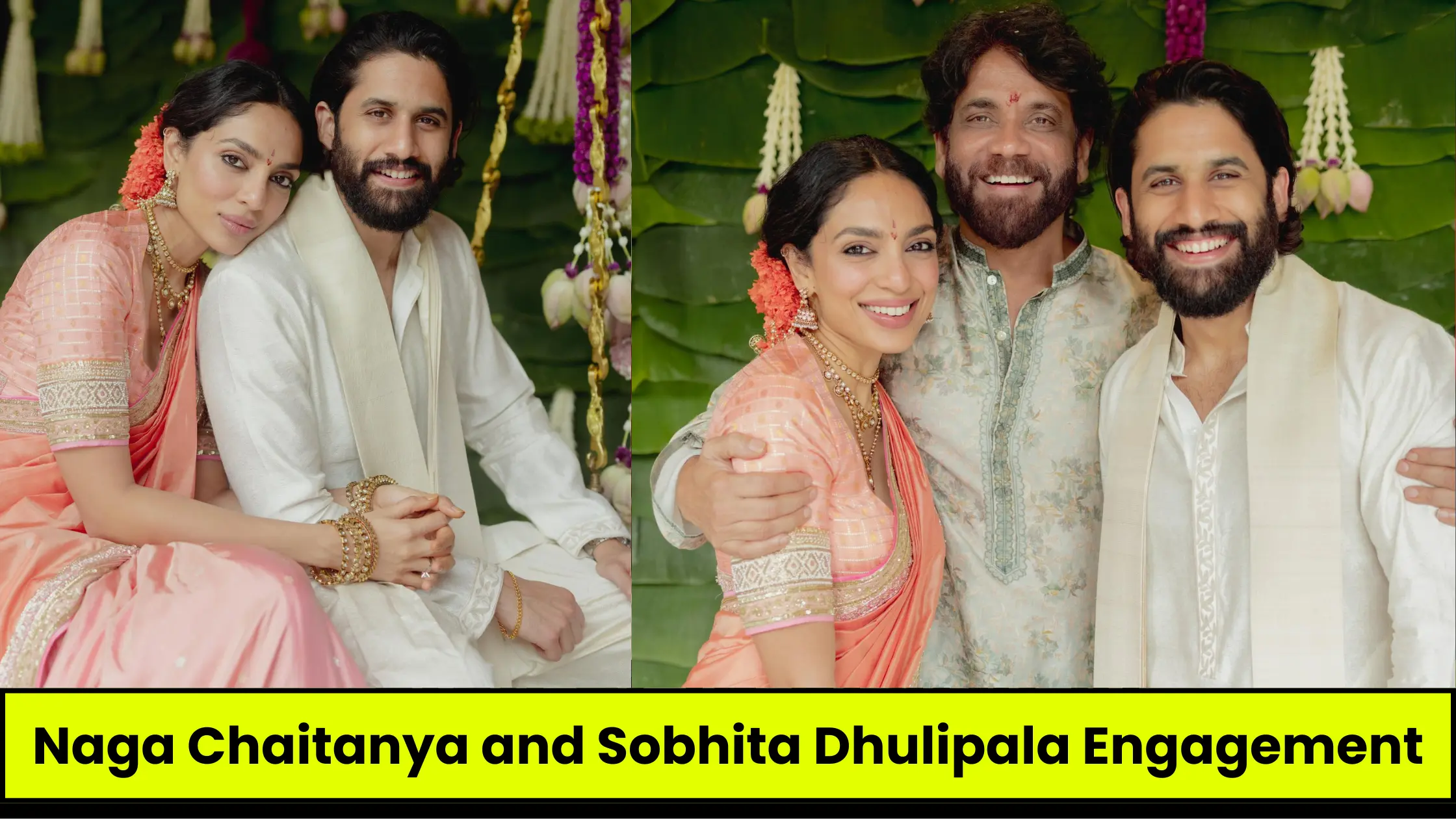 Naga Chaitanya and Sobhita Dhulipala Engagement: नागार्जुन ने शेयर किए फोटोज
