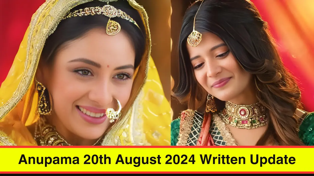 Anupama 20th August 2024 Written Update
