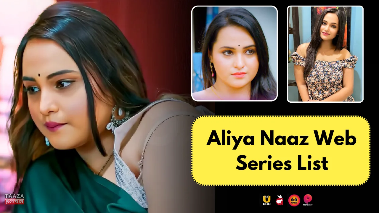 Aliya Naaz Web Series List: Web Series Names, Cast, Platform, Release Date, Episode