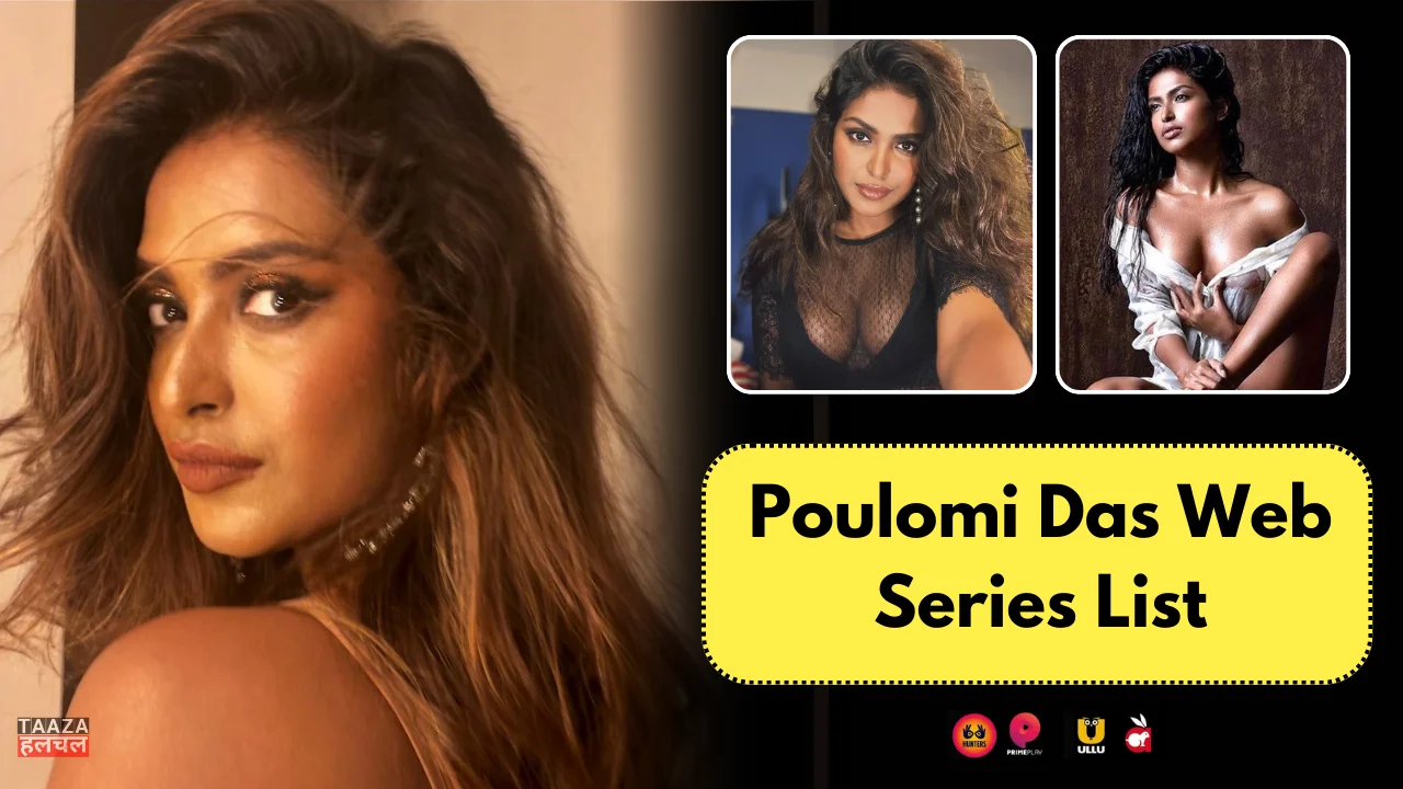 Poulomi Das Web Series List: Poulomi Das Kon Hai, Web Series Names, Cast, Platform, Release Date
