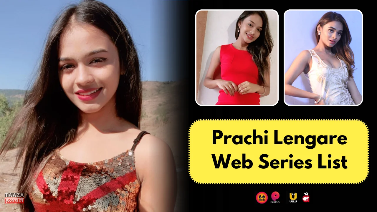 Prachi Lengare Web Series List: Prachi Lengare Kon Hai, Web Series Names, Cast, Platform, Release Date