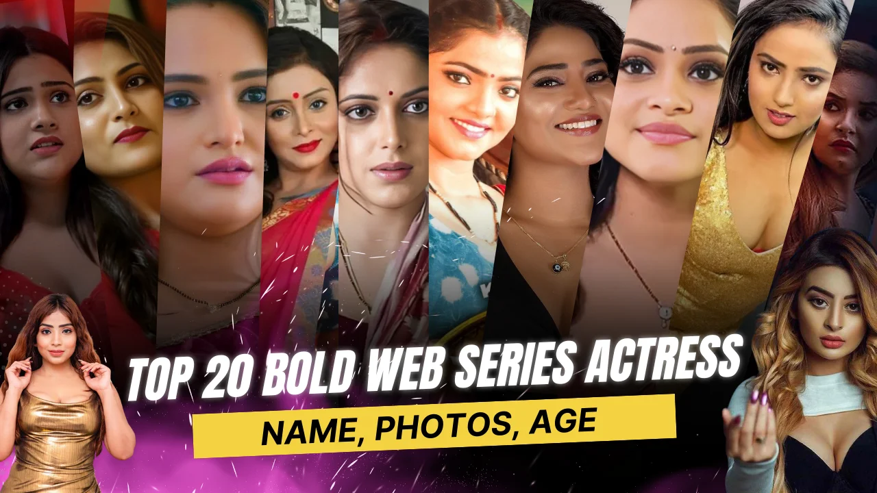 Top 20 Bold Web Series Actress Name, Photos, Age