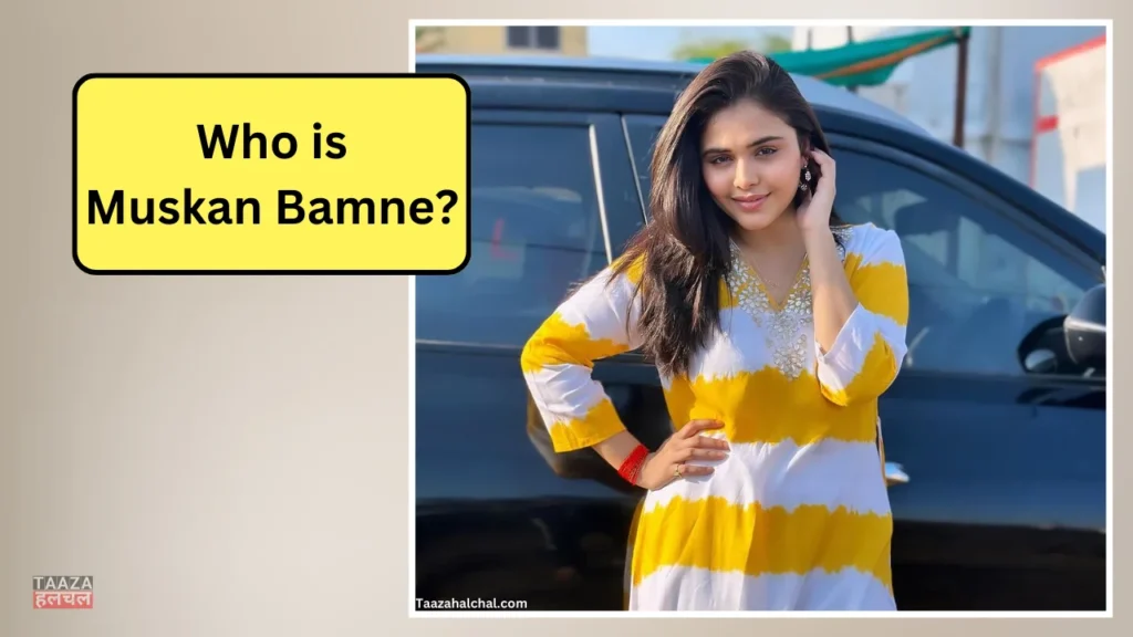 Muskan Bamne Biography: Bigg Boss 18, Wiki, Age, Family, Career, Boyfriend, Net Worth, Income 2024, जानिये पूरी डिटेल्स
