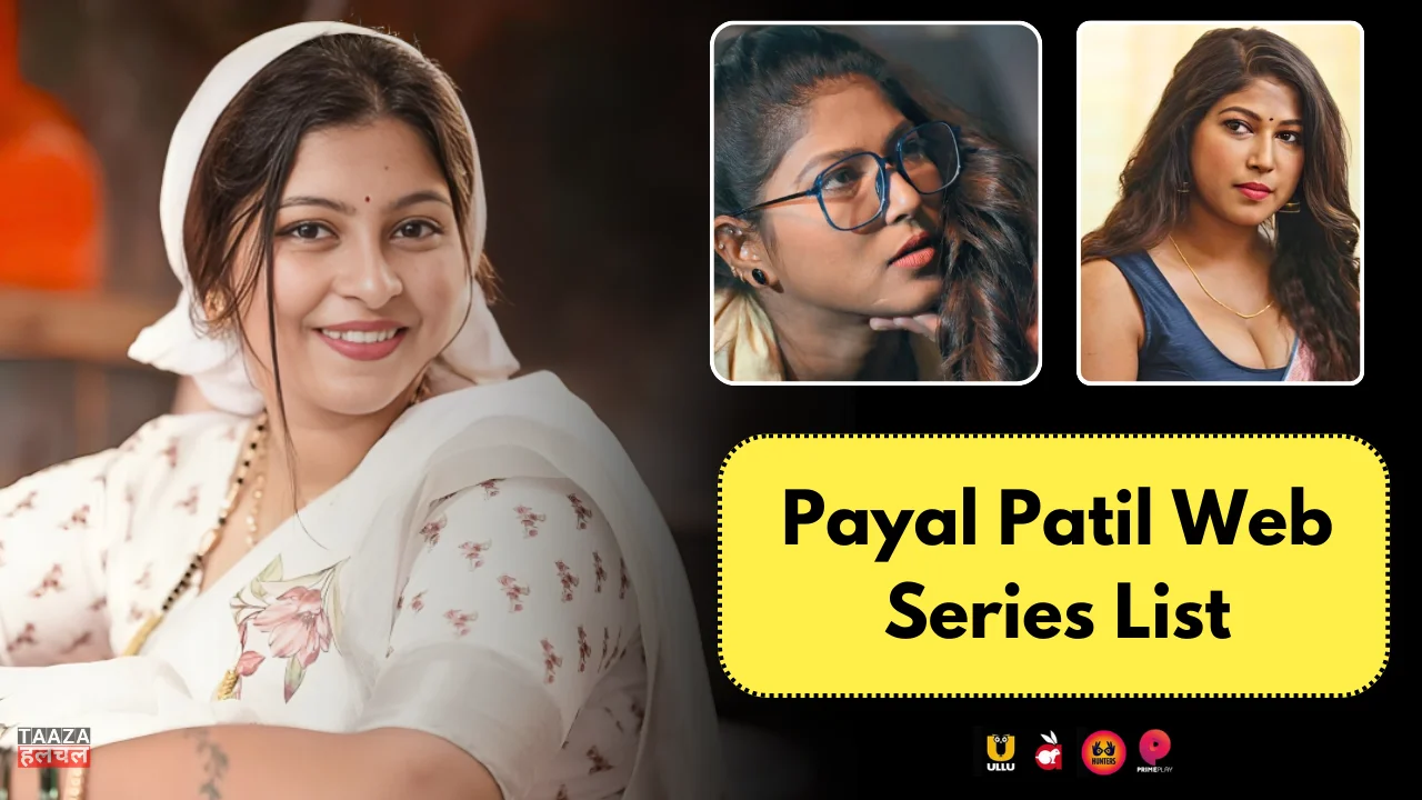 Payal Patil Web Series List: Web Series Names, Cast, Platform, Release Date, Episode