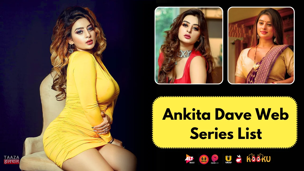 Ankita Dave Web Series List: Web Series Names, Cast, Platform, Release Date, Episode