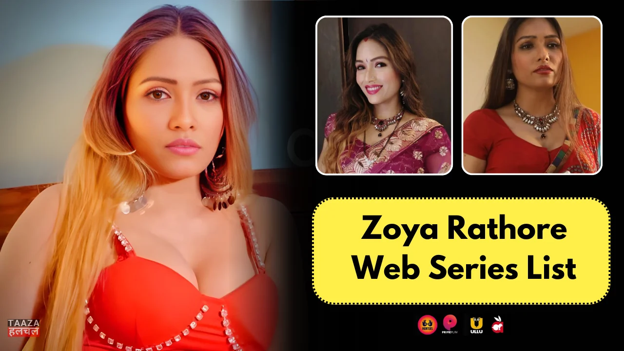 Zoya Rathore Web Series List: Web Series Names, Cast, OTT Platform, Release Date, Episode