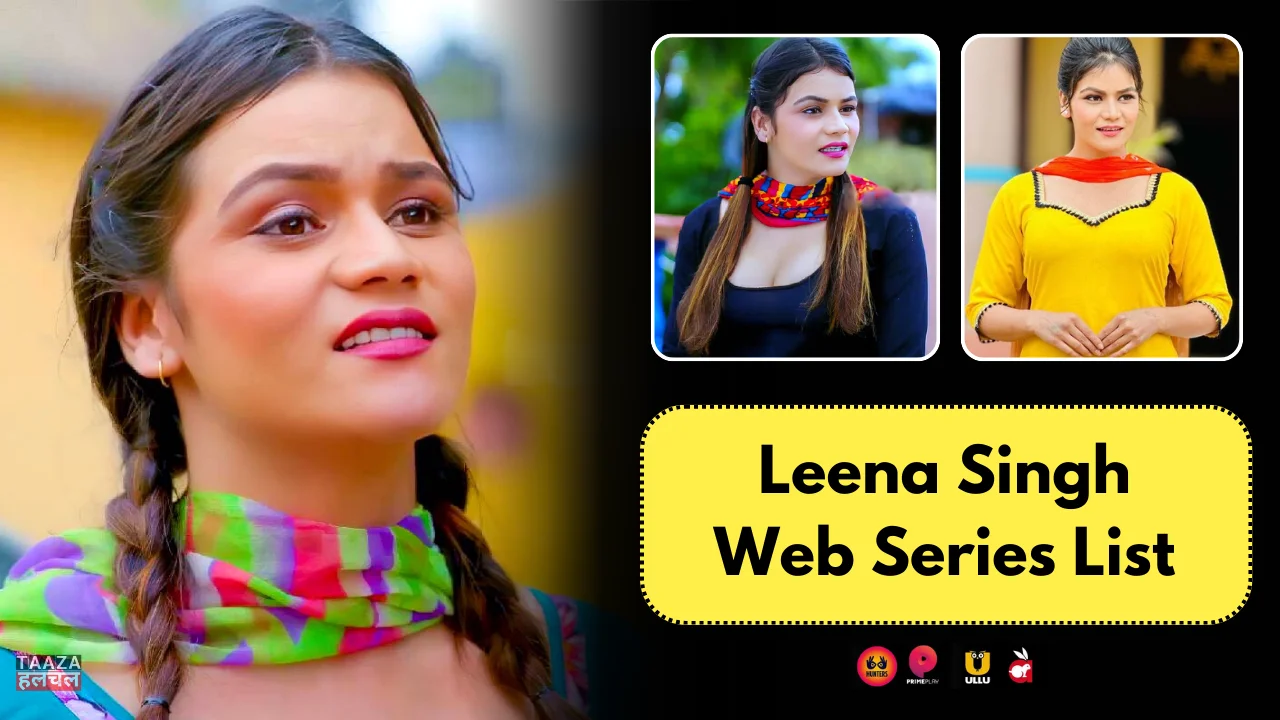 Leena Singh Web Series List: Web Series Names, Cast, Platform, Release Date, Episode