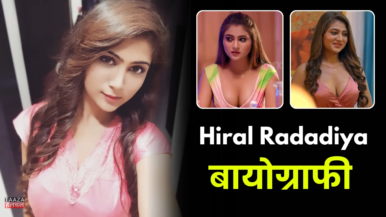 Hiral Radadiya Biography in Hindi: Early Life, Age, Family, Photos, Web series List