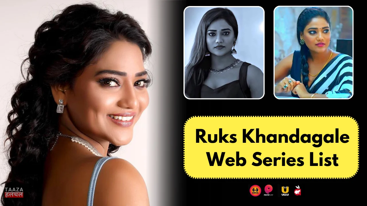Ruks Khandagale Web Series List: Web Series Names, Cast, OTT Platform, Release Date, Episodes