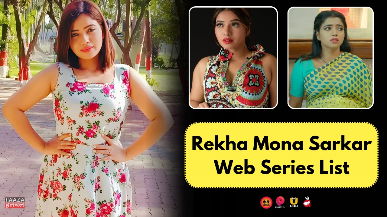 Rekha Mona Sarkar Web Series List: Web Series Names, Cast, Platform, Release Date, Episodes