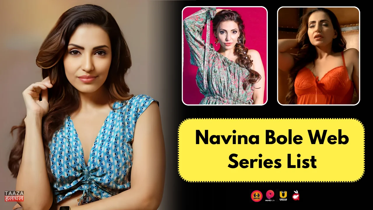 Navina Bole Web Series List: Web Series Names, OTT Platform, Release Date