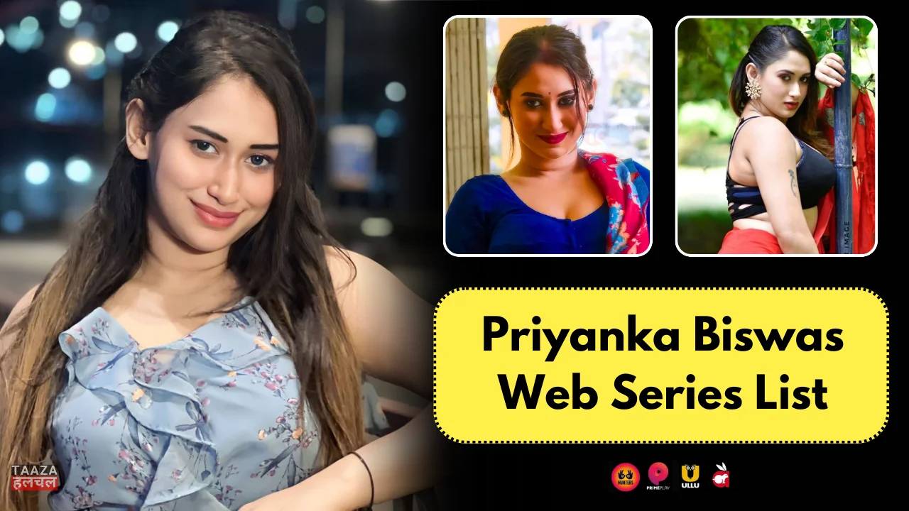 Priyanka Biswas Web Series List: Web Series Names, OTT Platform, Release Date