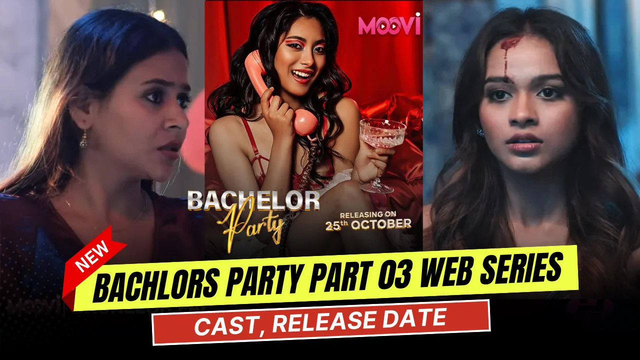 Bachlors Party Part 03 Web Series Cast, Actress Name, Release Date