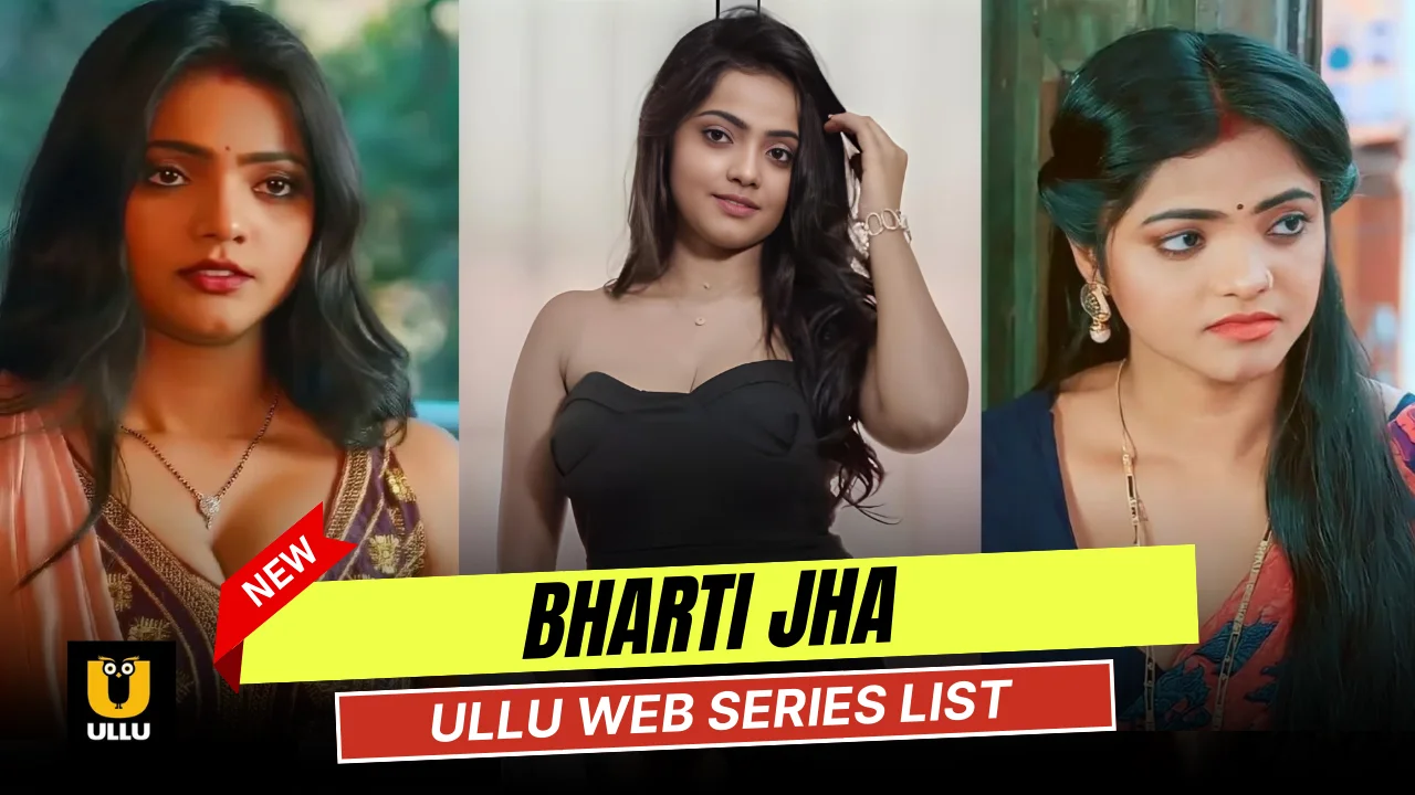 Bharti Jha Ullu Web Series List