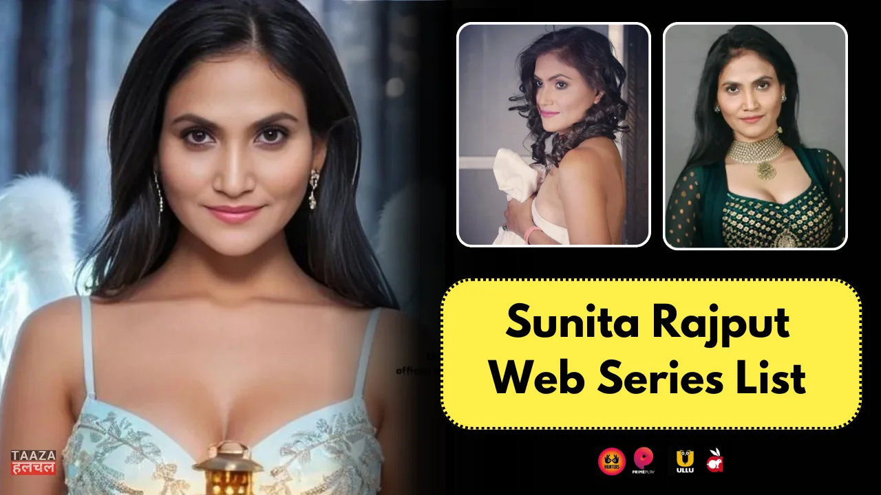 Sunita Rajput Web Series List: Sunita Rajput Kon Hai, Web Series Names, Cast, Platform, Release Date