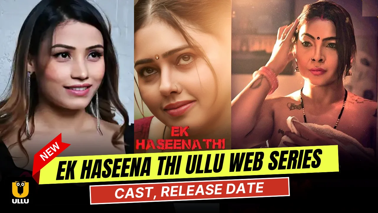 Ek Haseena Thi Ullu Web Series Cast, Actress Name, Release Date