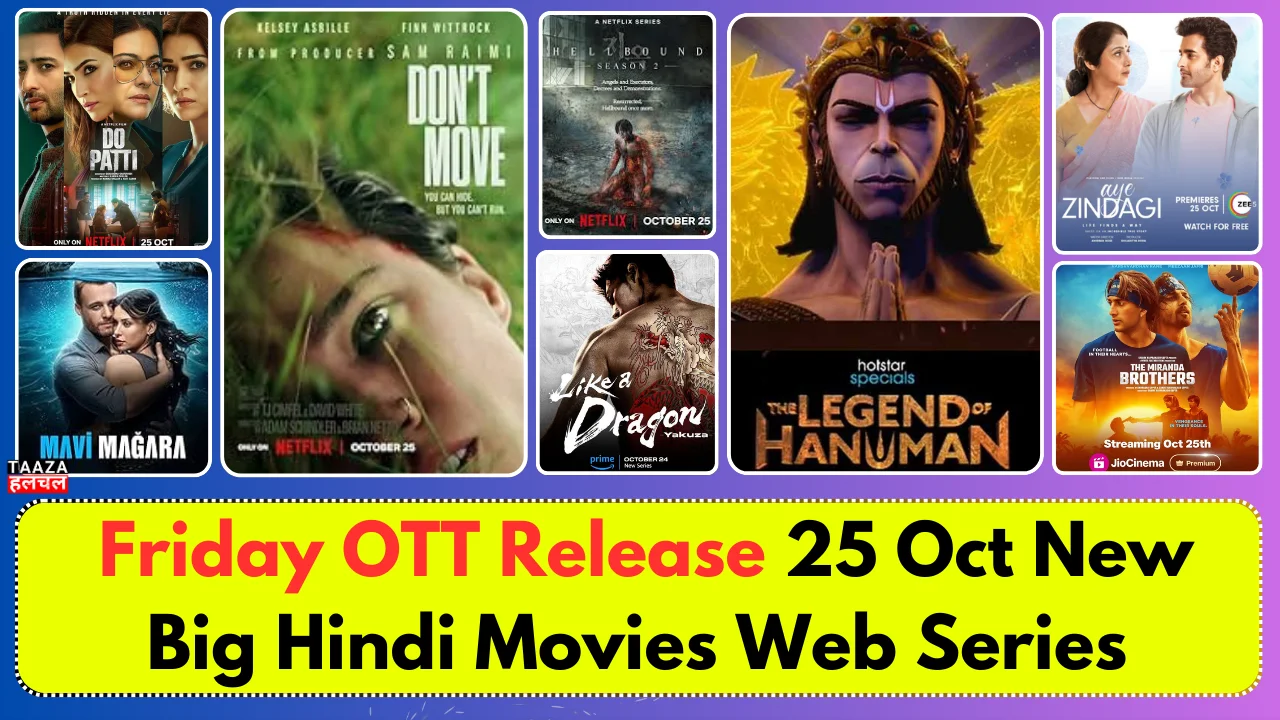 Friday OTT Release 25-Oct New Big Hindi Movies Web-Series DoPatti, Yudhra, Hanuman, Hellbound2