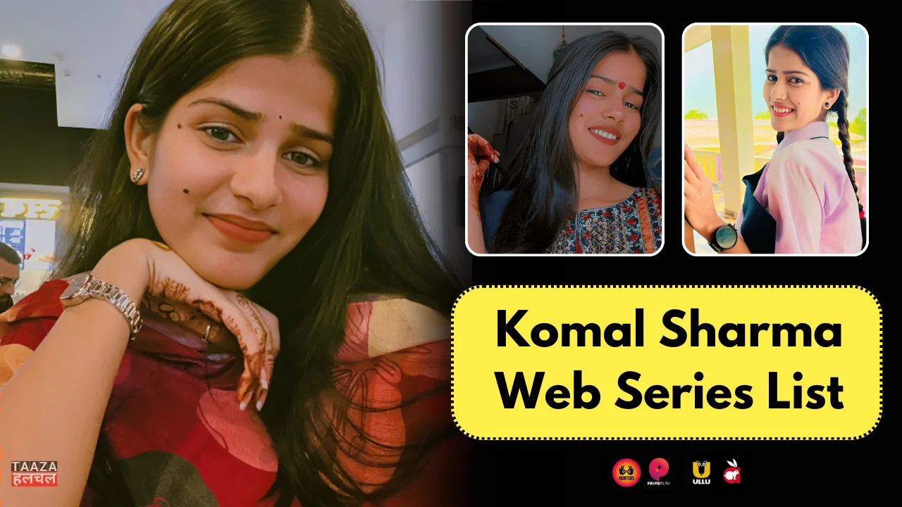 Komal Sharma Web Series List: Komal Sharma Kon Hai, Web Series Names, Cast, Platform, Release Date
