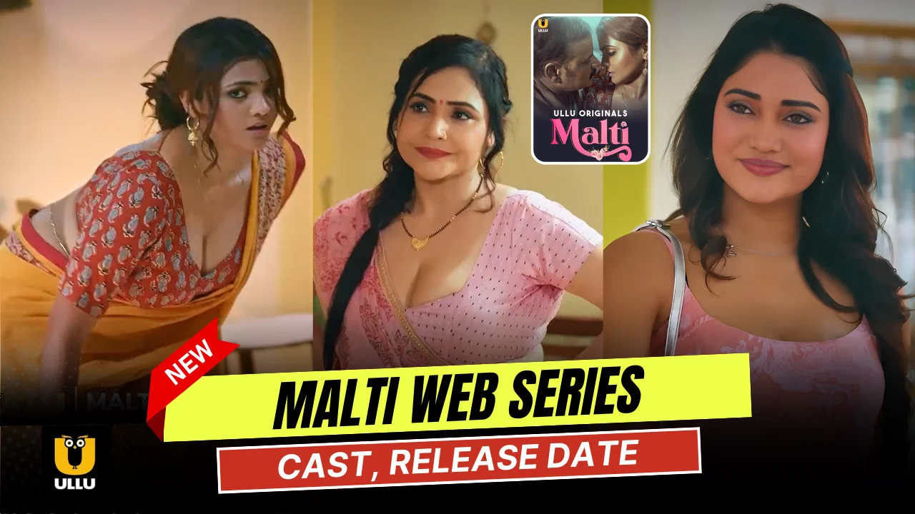 Malti Part 1 Ullu Web Series Cast, Actress Name, Release Date