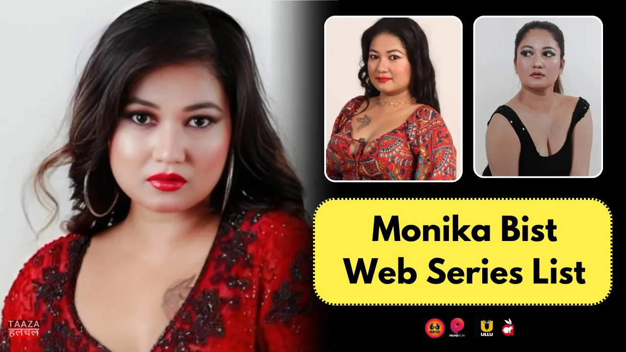 Monika Bist Web Series List: Monika Bist Kon Hai, Web Series Names, Cast, Platform, Release Date