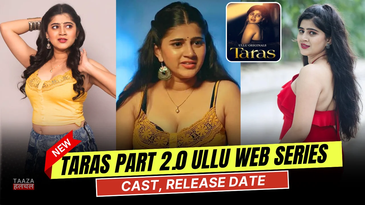 Taras Part 2.0 Ullu Web Series Cast, Actress Name, Release Date