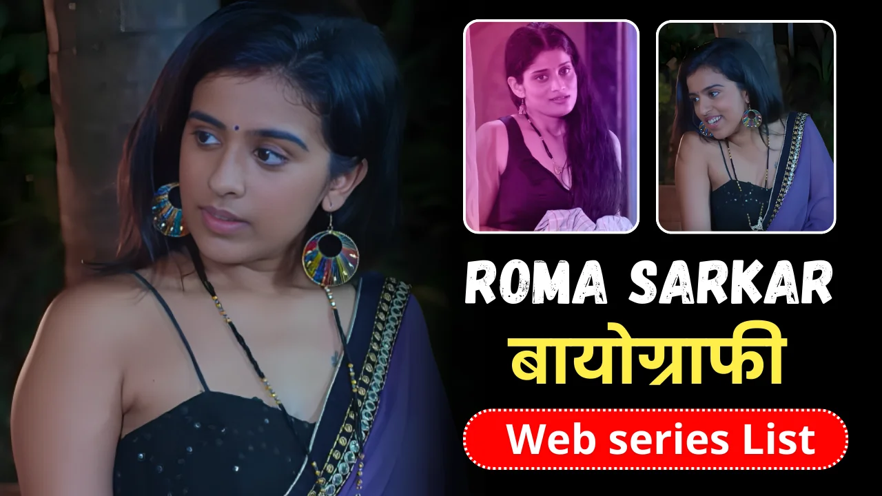 Roma Sarkar Biography, Wiki, Web Series List