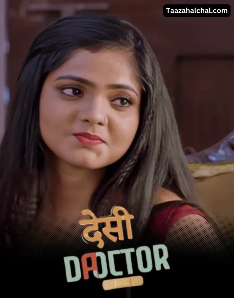 Desi Doctor Web Series Cast, Actress Name & Release Date