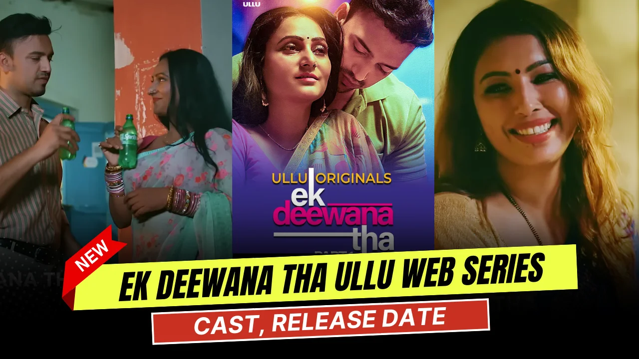 Ek Deewana Tha Ullu Web Series Cast, Actress Name & Release Date