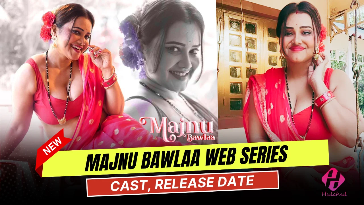 Majnu Bawlaa Web Series Cast, Actress Name, Release Date