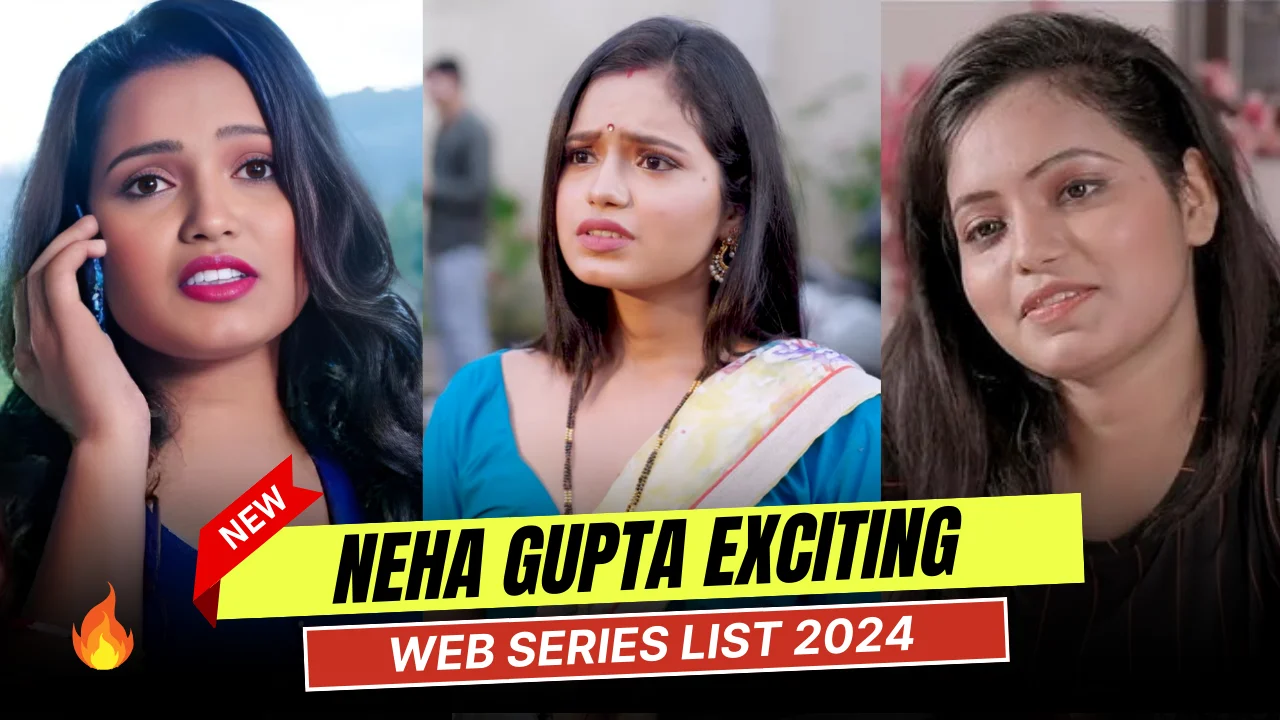 Neha Gupta Exciting Web Series 2024