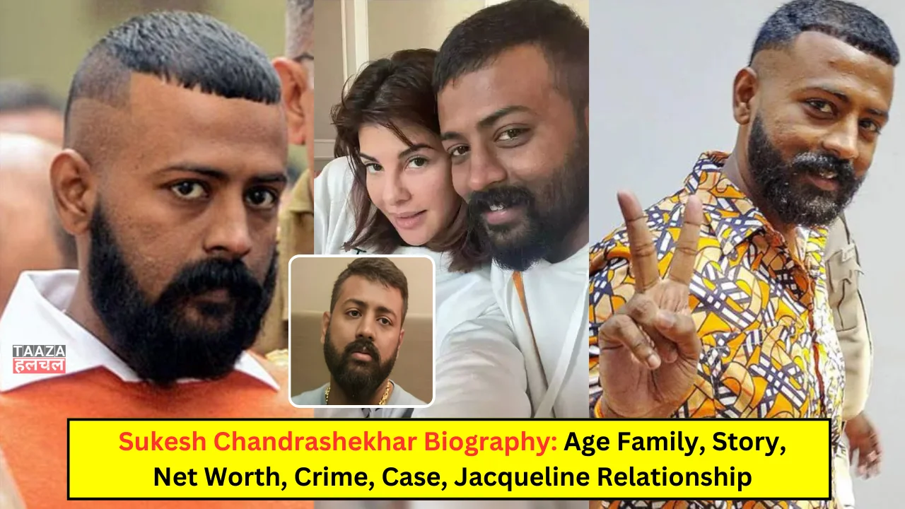 Sukesh Chandrashekhar Biography, Age Family, Story, Net Worth, Crime, Case, Jacqueline Relationship