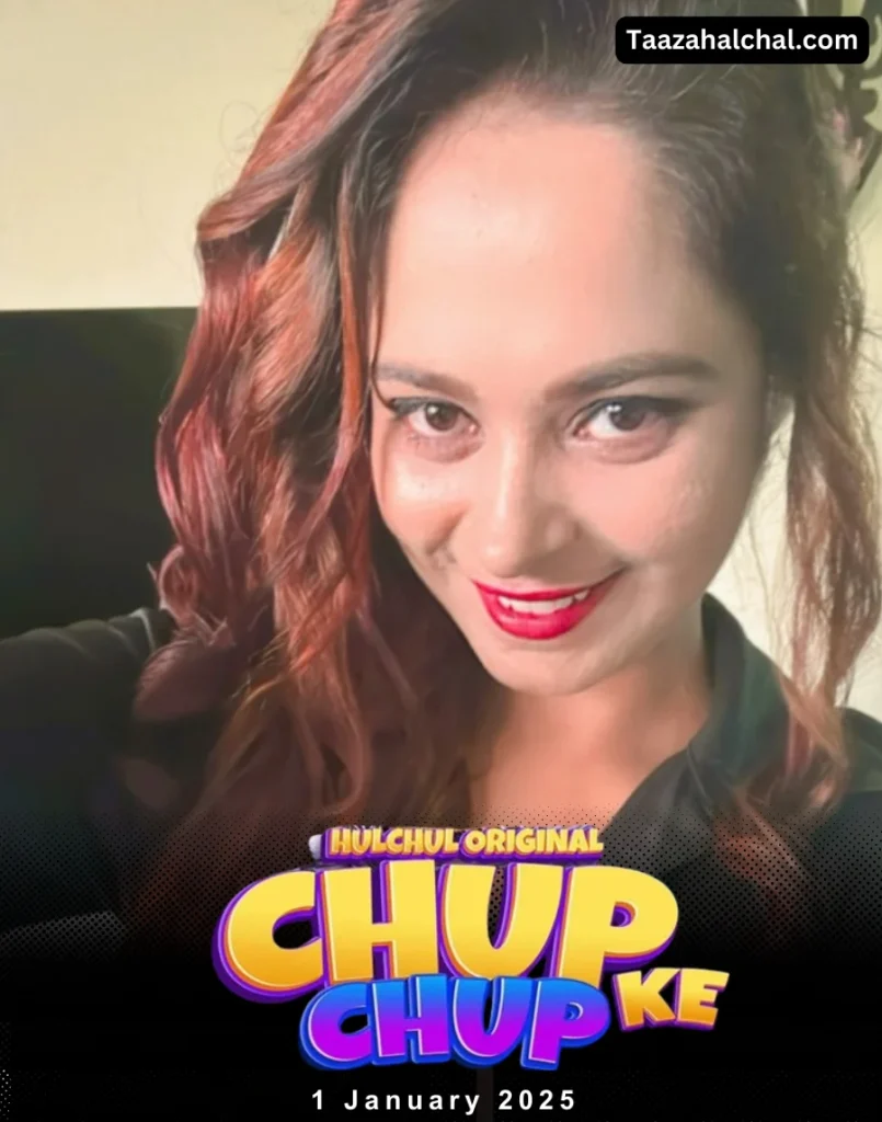 Chup Chup Ke Hulchul Web Series Cast, Actress Name & Release Date