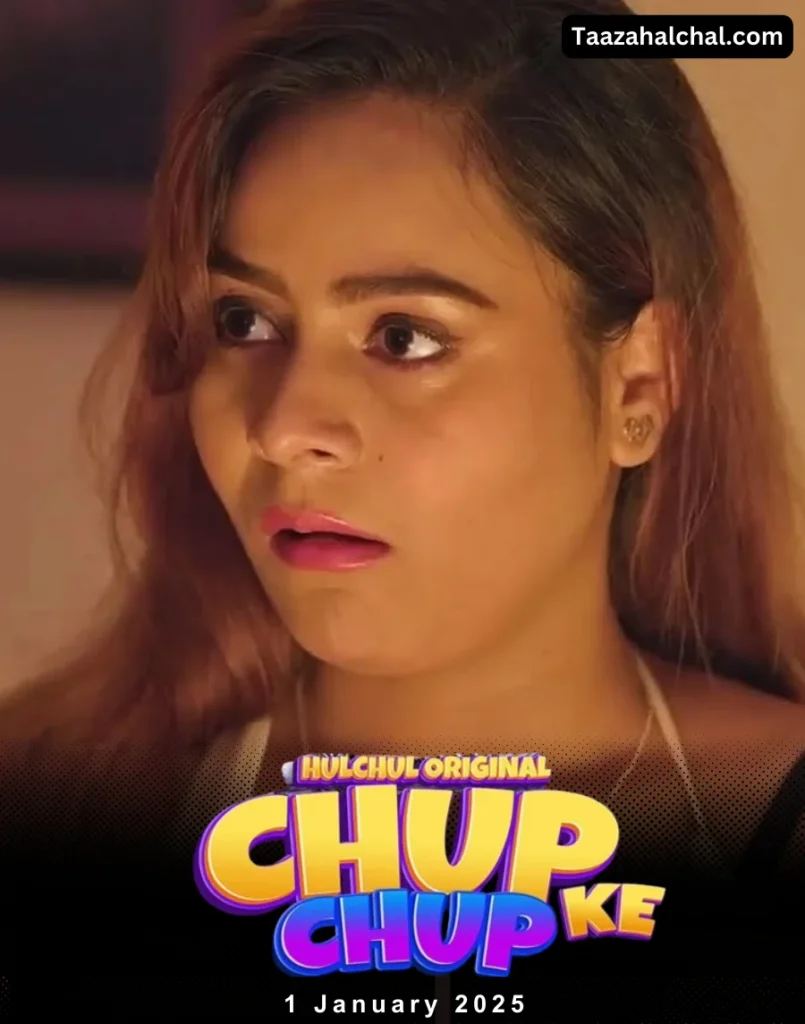 Chup Chup Ke Hulchul Web Series Cast, Actress Name & Release Date