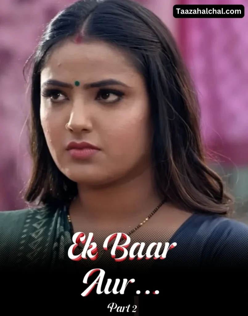 Ek Baar Aur Part 2 Ullu Web Series Cast, Actress Name & Release Date