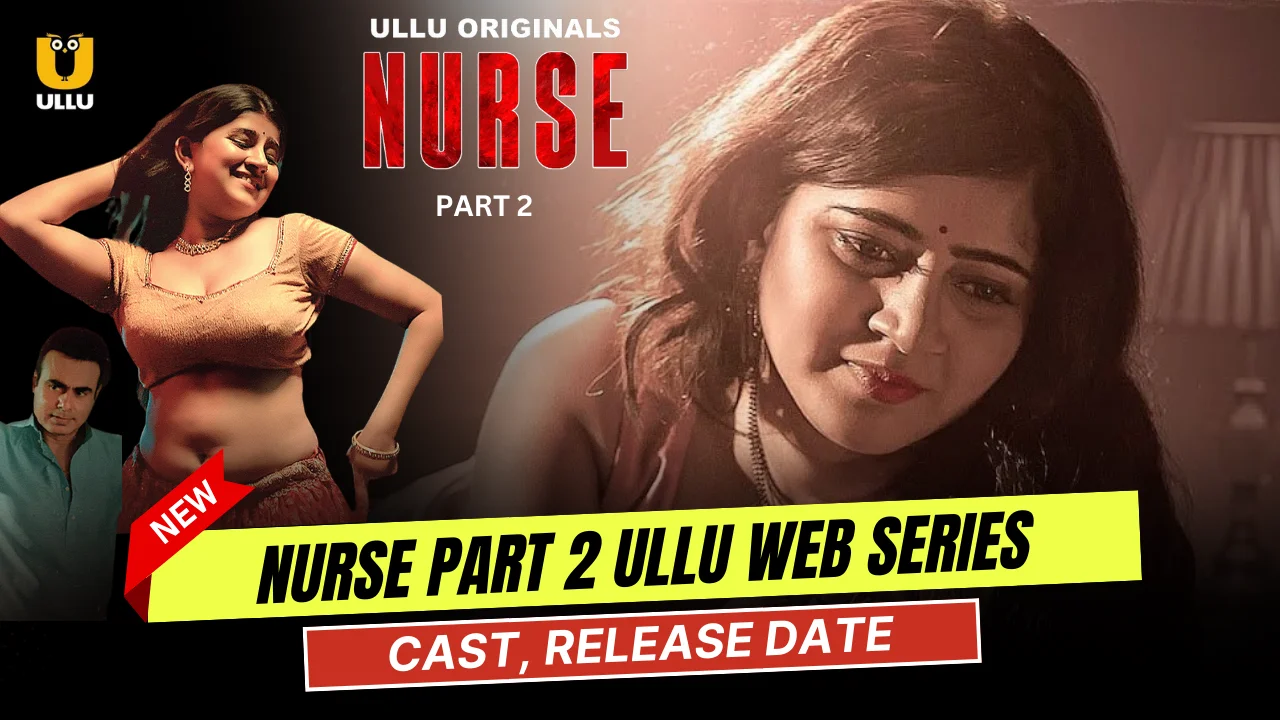 Nurse Part 2 Ullu Web Series Cast, Actress Name & Release Date