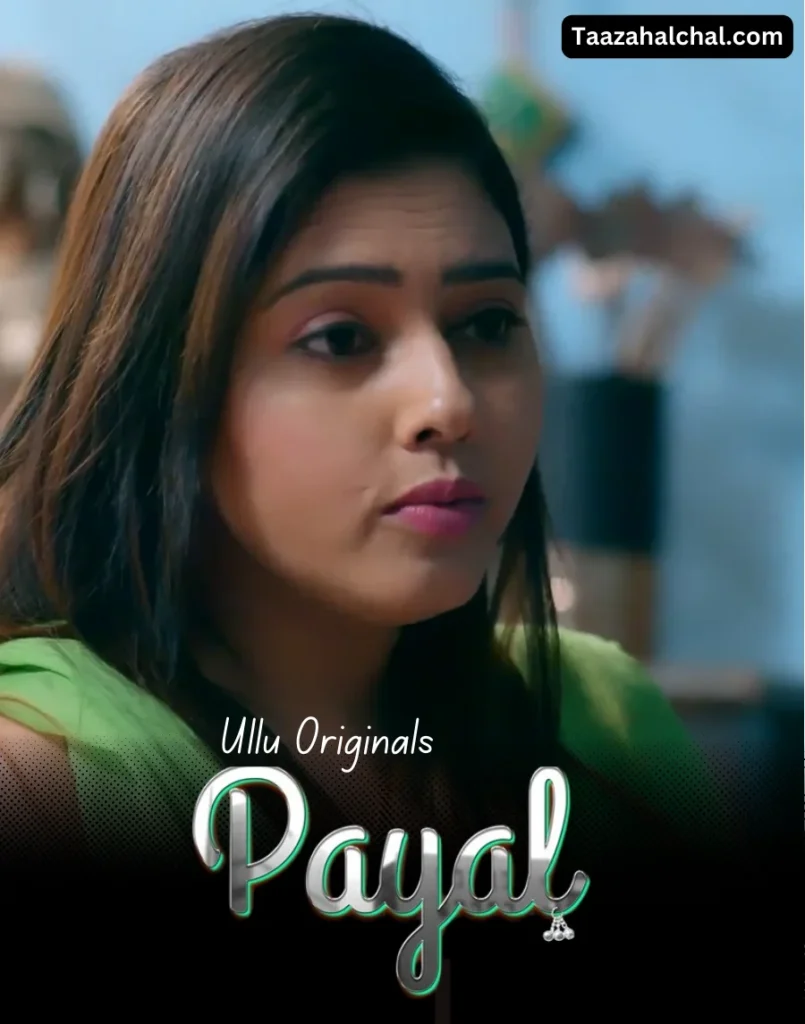 Payal Ullu Web Series Cast, Actress Name & Release Date