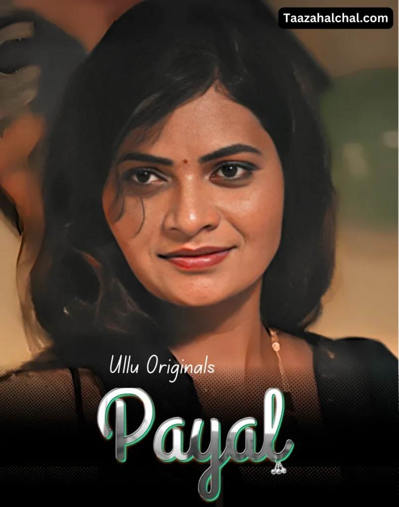 Payal Ullu Web Series Cast, Actress Name & Release Date