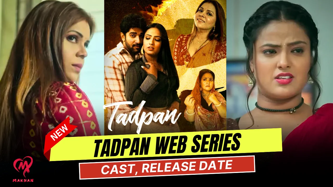 Tadpan Web Series Cast, Actress Name & Release Date