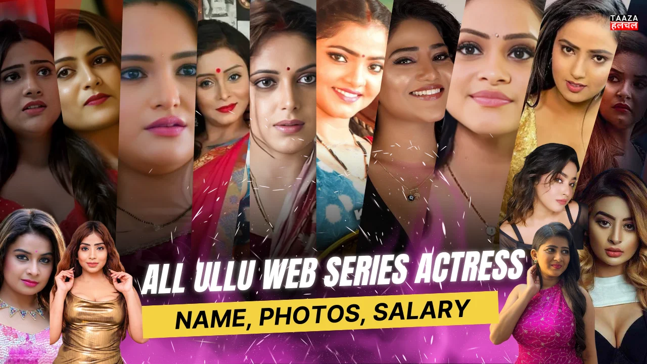 All Ullu Web Series Actress Name With Photos and Salary 2025