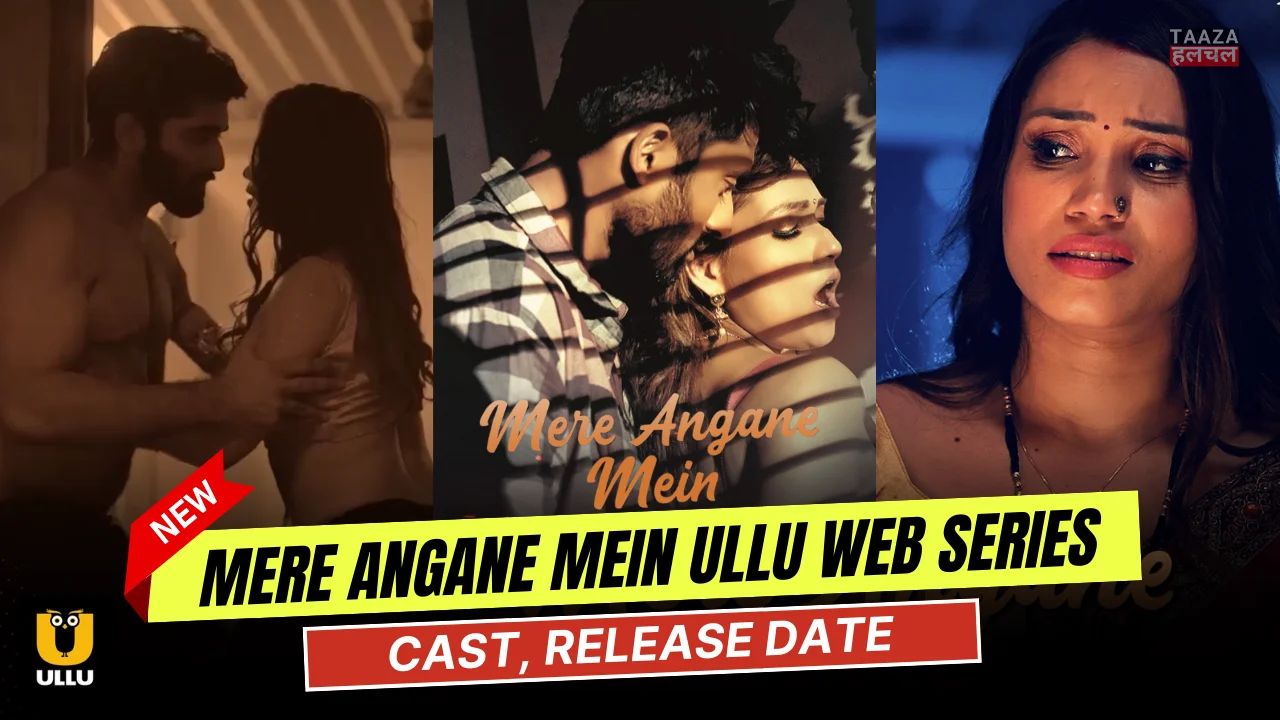 Mere Angane Mein Ullu Web Series Cast, Actress Name & Release Date