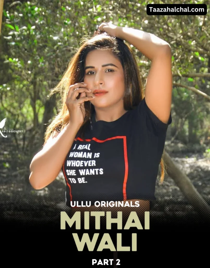 Mithai Wali Part 2 Ullu Web Series Cast, Actress Name & Release Date