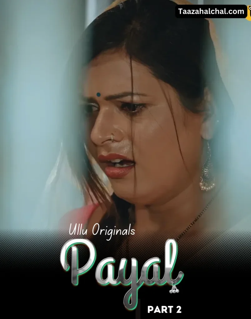 Payal Part 2 Ullu Web Series Cast, Actress Name & Release Date