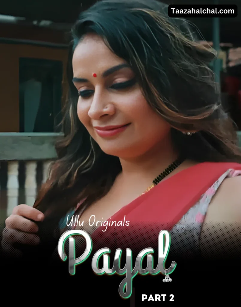 Payal Part 2 Ullu Web Series Cast, Actress Name & Release Date