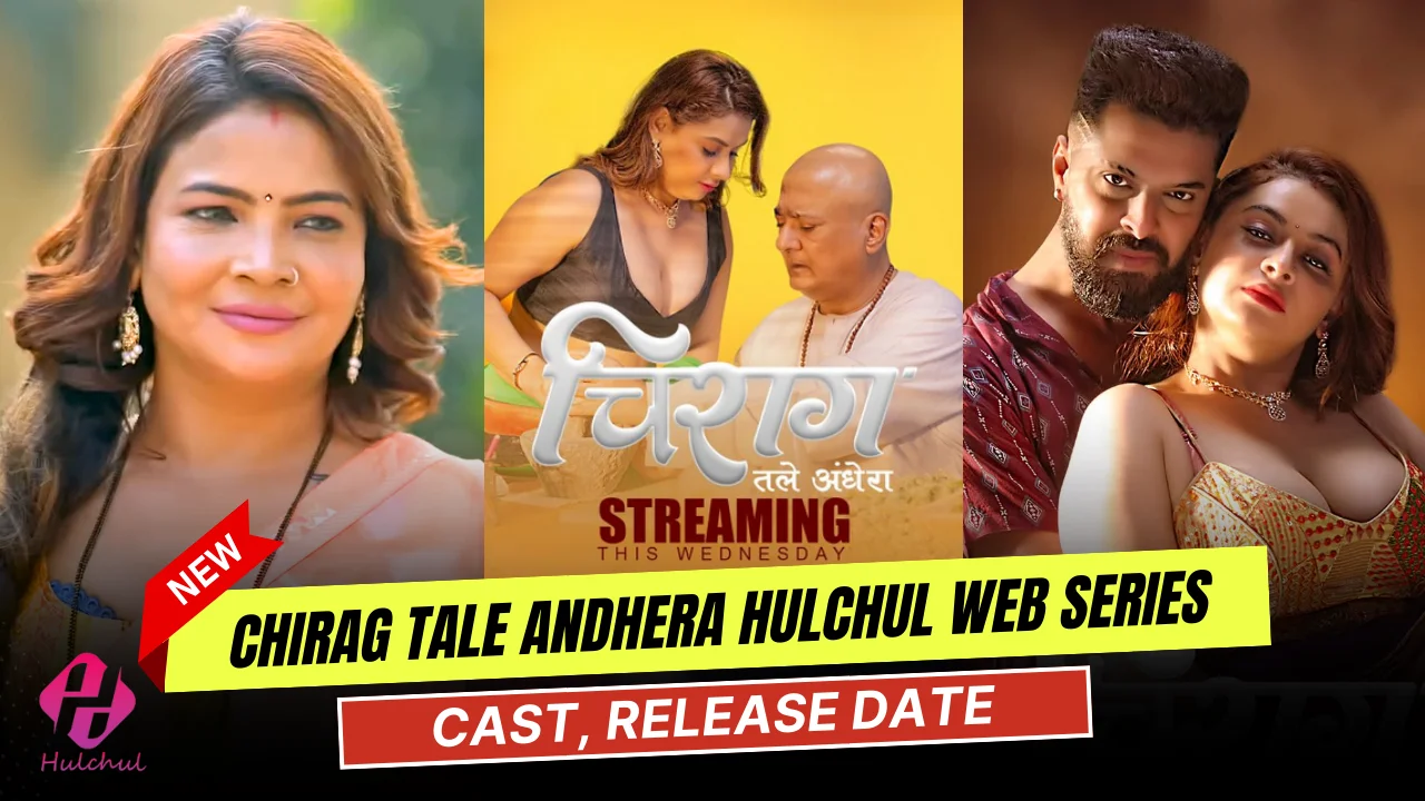 Chirag Tale Andhera Hulchul Web Series Cast, Actress Name & Release Date