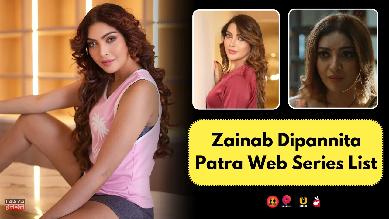 Zainab Dipannita Patra Web Series List: Web Series Name, Platform & Release Date