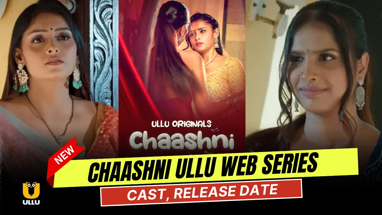 Chaashni Ullu Web Series Cast, Story, Actress Name & Release Date